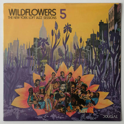 WILDFLOWERS 1-5 (THE NEW YORK LOFT JAZZ SESSION)  LP, Album